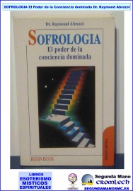 SOFROLOGIA-EL-PODER-DE-LA-CONCIENCIA-DOMINADA-RAYMOND-ABREZOL